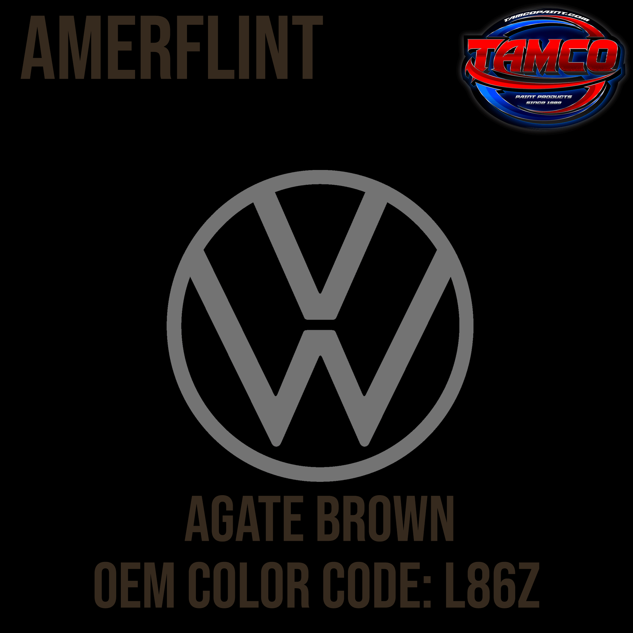 Tamco Paint Volkswagen Agate Brown Code L86Z OEM Amerflint II Series Single Stage