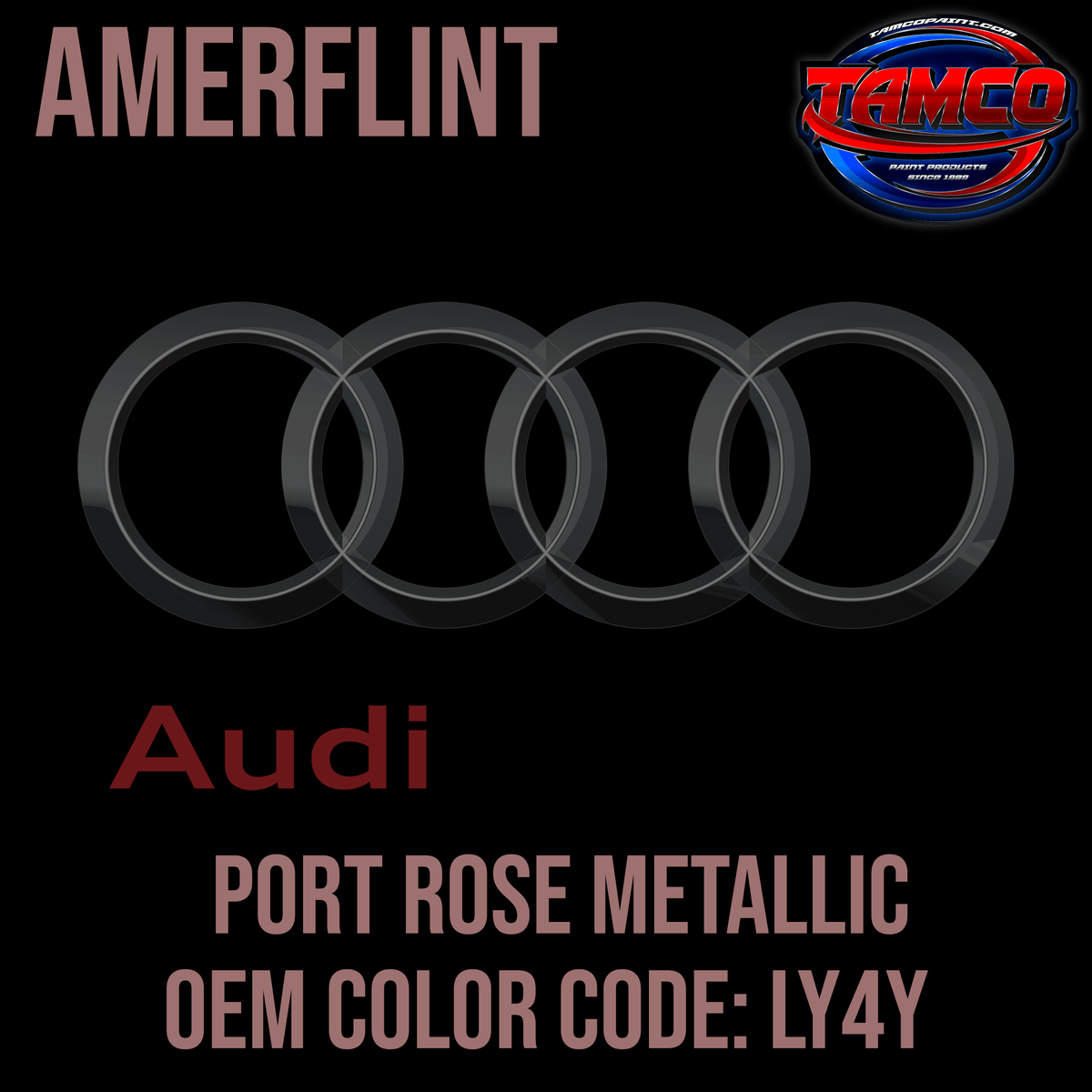 Tamco Paint Audi  Port Rose Metallic  Code LY4Y  OEM Amerflint II Series Single Stage