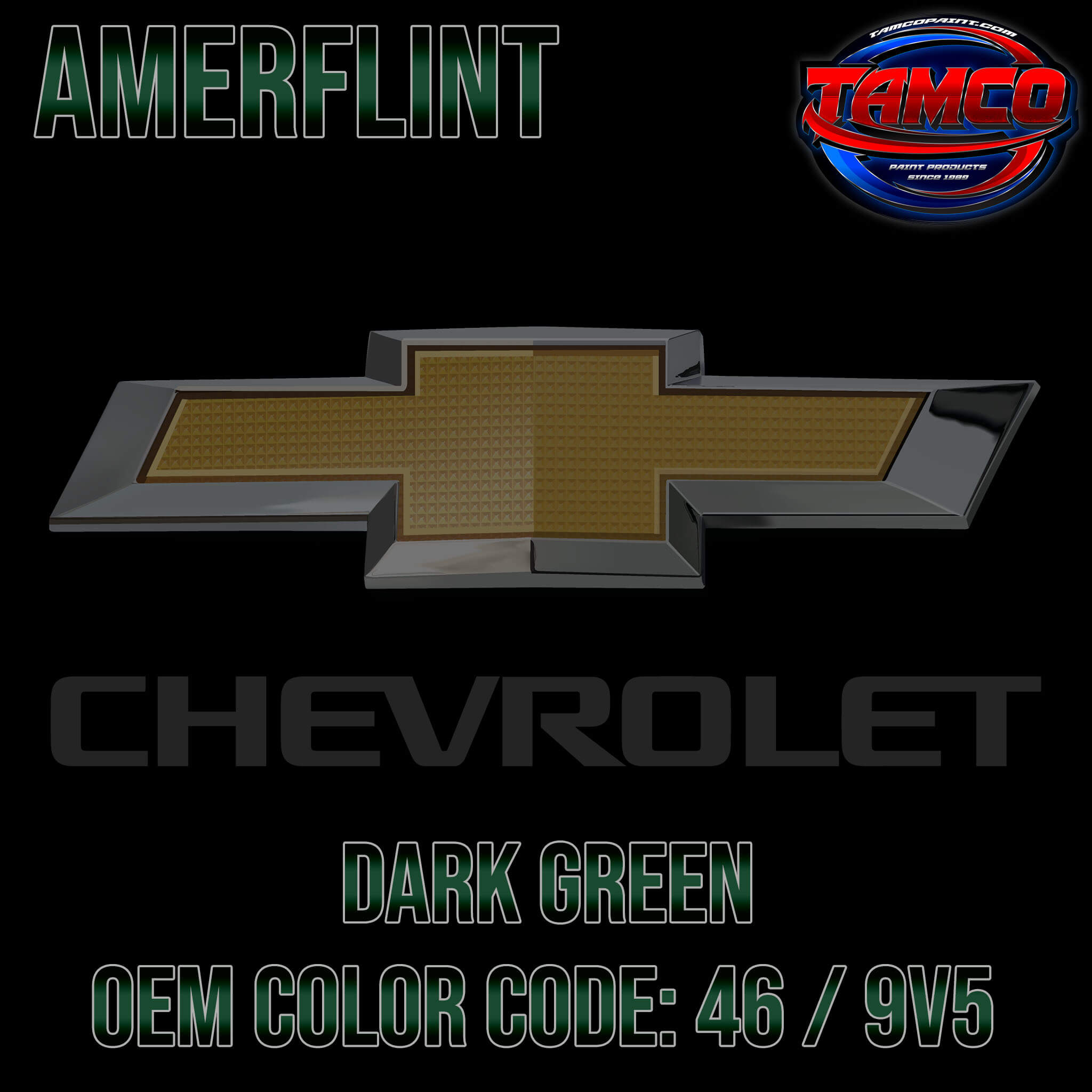 Chevrolet Dark Green Code 46 / 9V5  OEM Amerflint