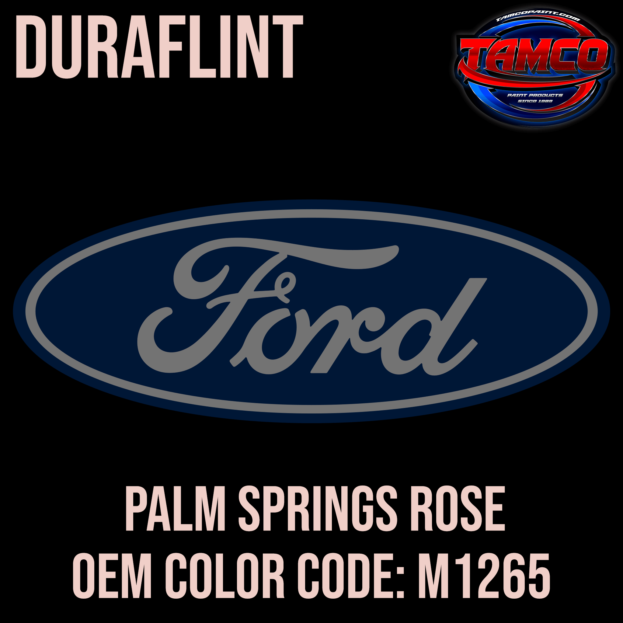 Tamco Paint Ford Palm Springs Rose Code M1265  OEM DuraFlint Series Single Stage