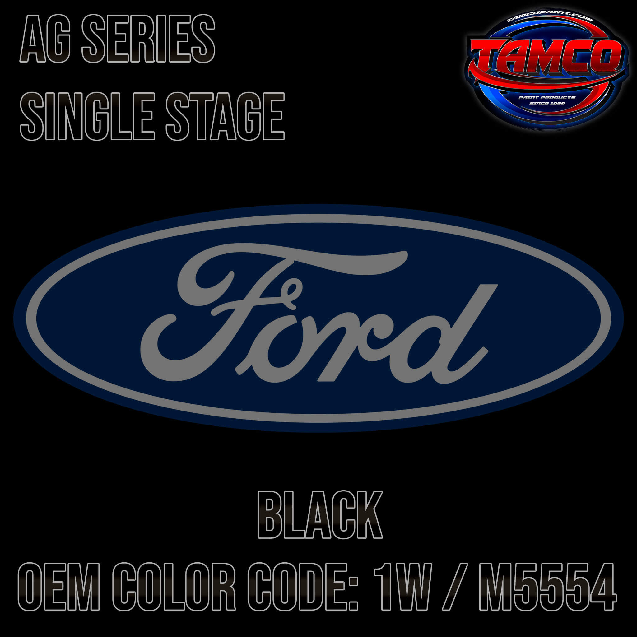 Tamco Paint Ford Black OEM Color Code: 1W / M5554 AG Series Single Stage