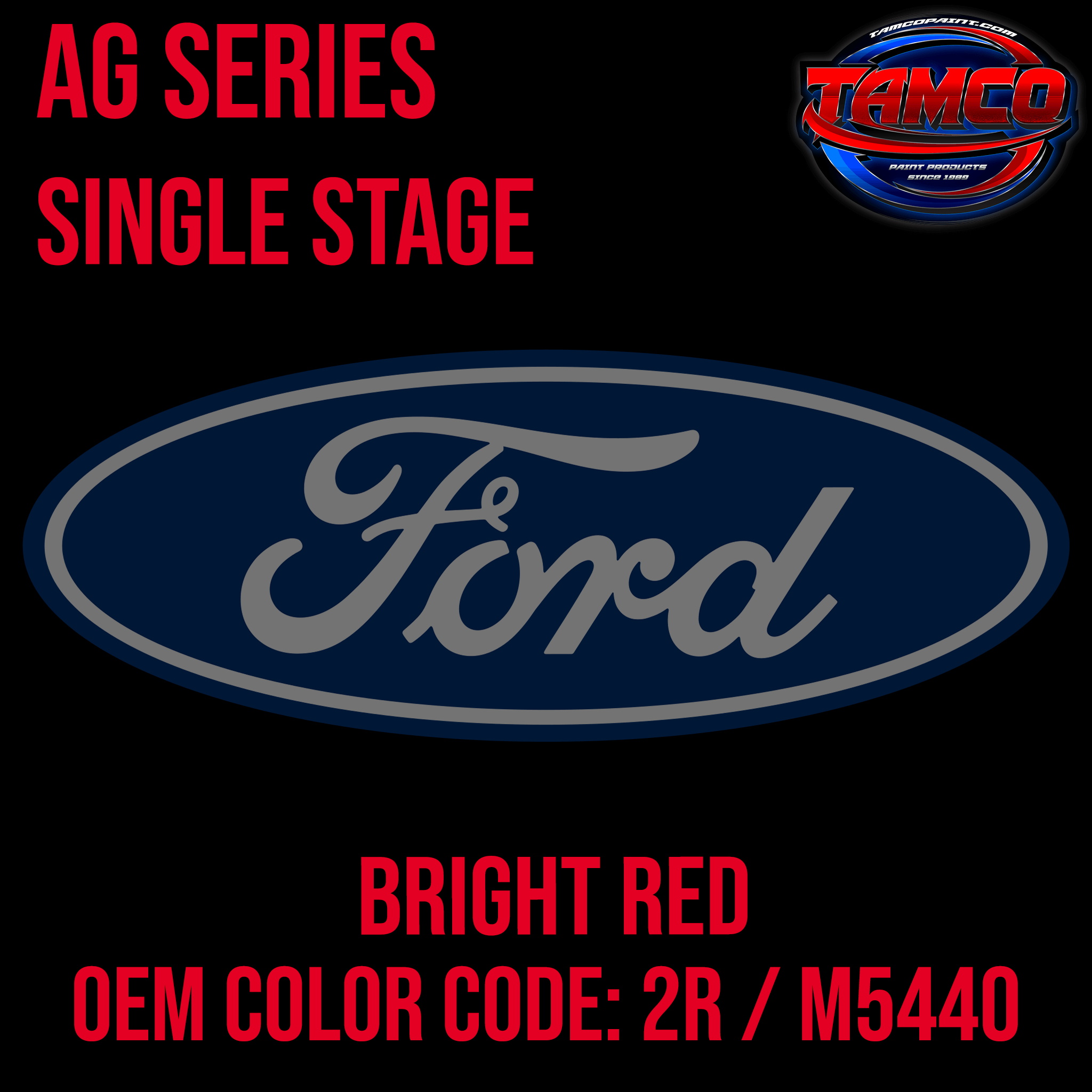 Tamco Paint Ford Bright Red OEM Color Code: 2R / M5440 AG SS
