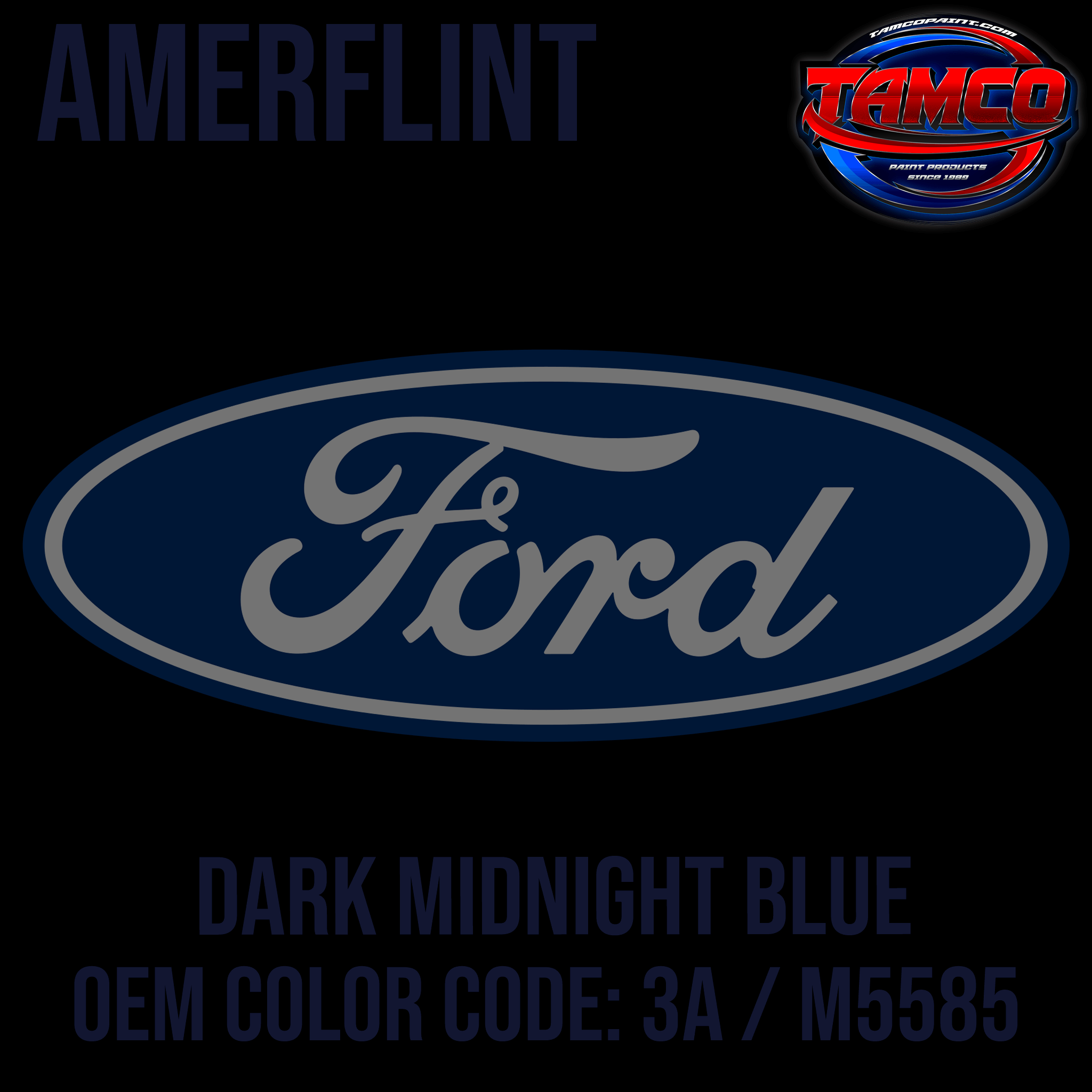 Tamco Paint Ford Dark Midnight Blue OEM Color Code: 3A / M5585 Amerflint