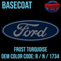 Tamco Paint Ford Frost Turquoise OEM COLOR CODE: B / N / 1734 - Basecoat