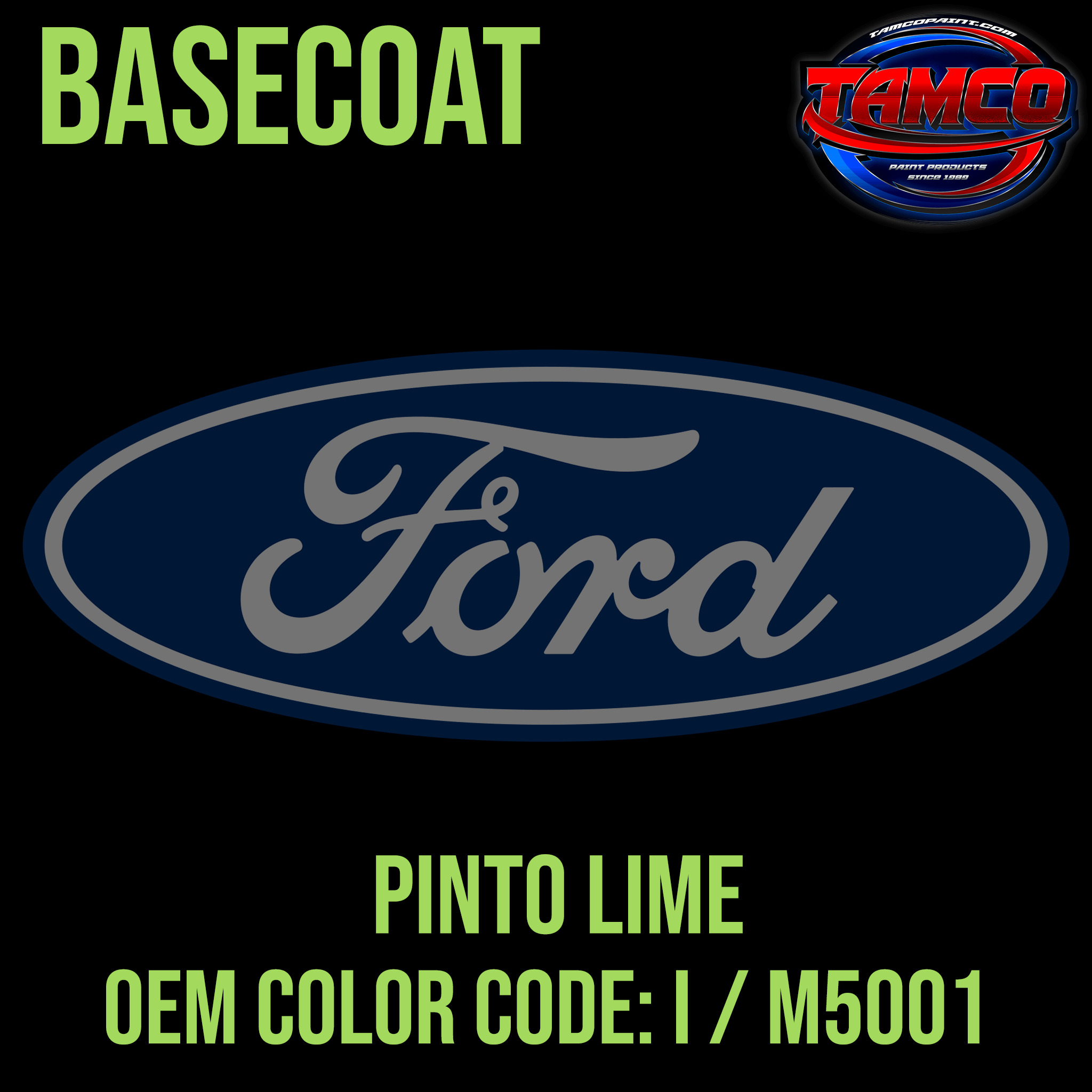 Tamco Paint OEM Ford Pinto Lime Color Code: I / M5001 Basecoat