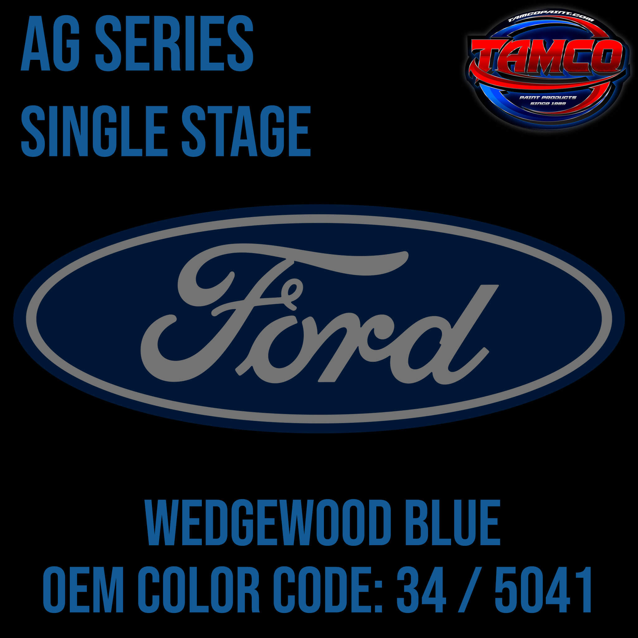 Tamco Paint Ford Wedgewood Blue OEM COLOR CODE: 34 / 5041 - AG Series