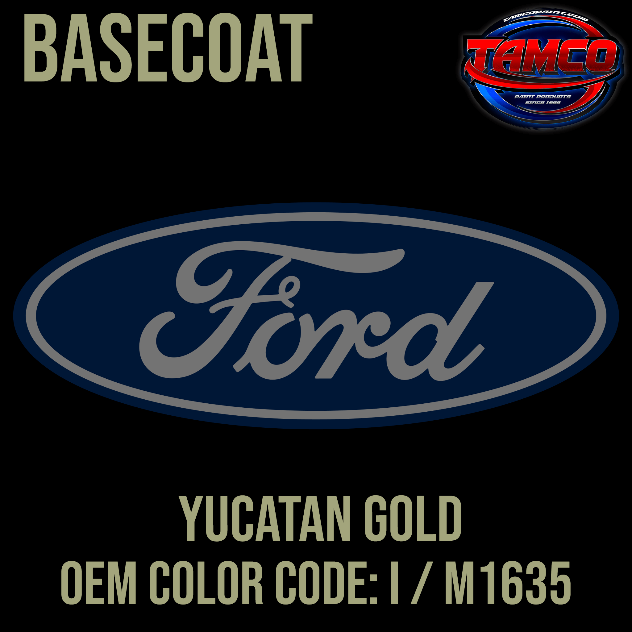 Tamco Paint Ford Yucatan Gold OEM Color Code: I / M1635 Basecoat