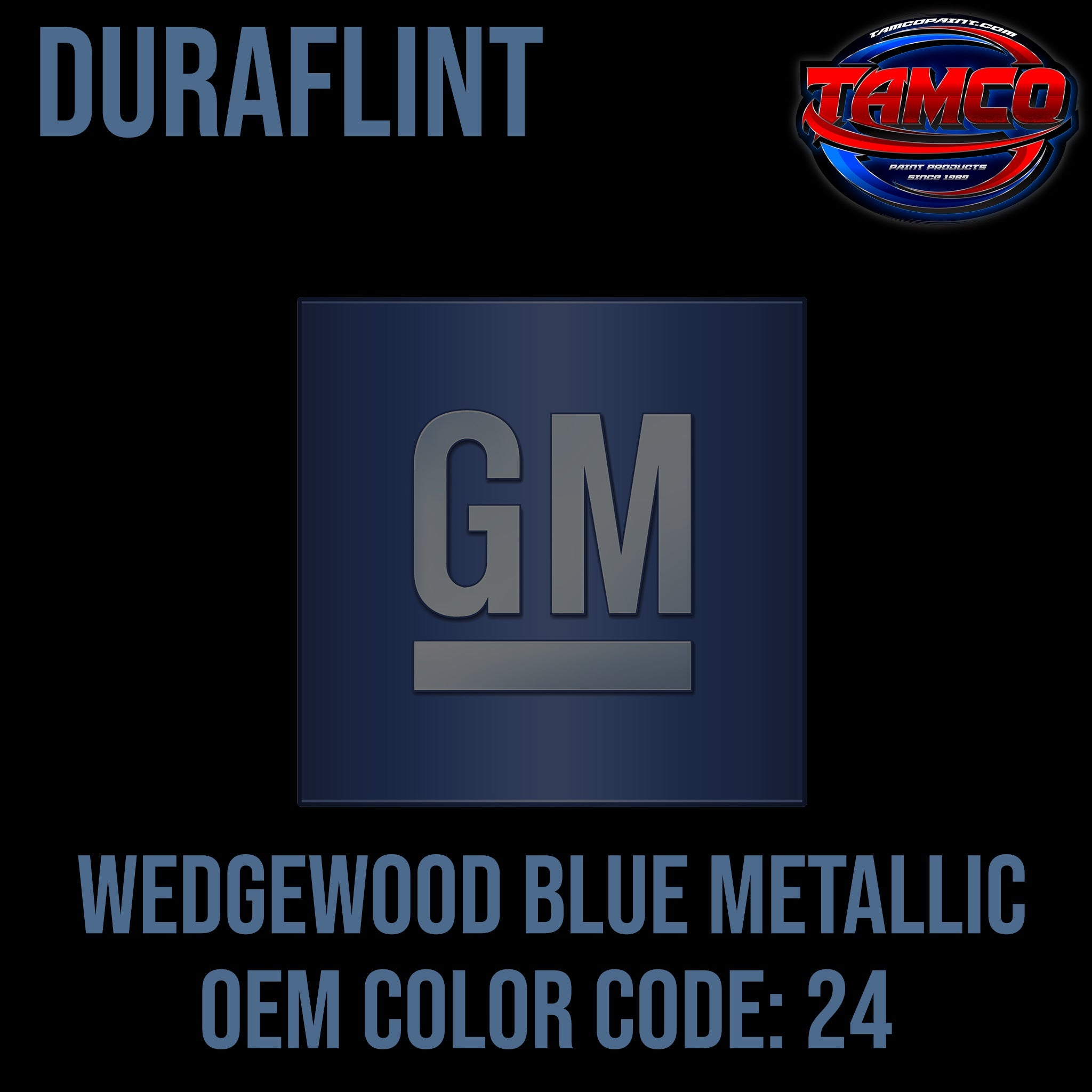 GM Wedgewood Blue Metallic | 24 | 1973 | OEM DuraFlint Series Single Stage