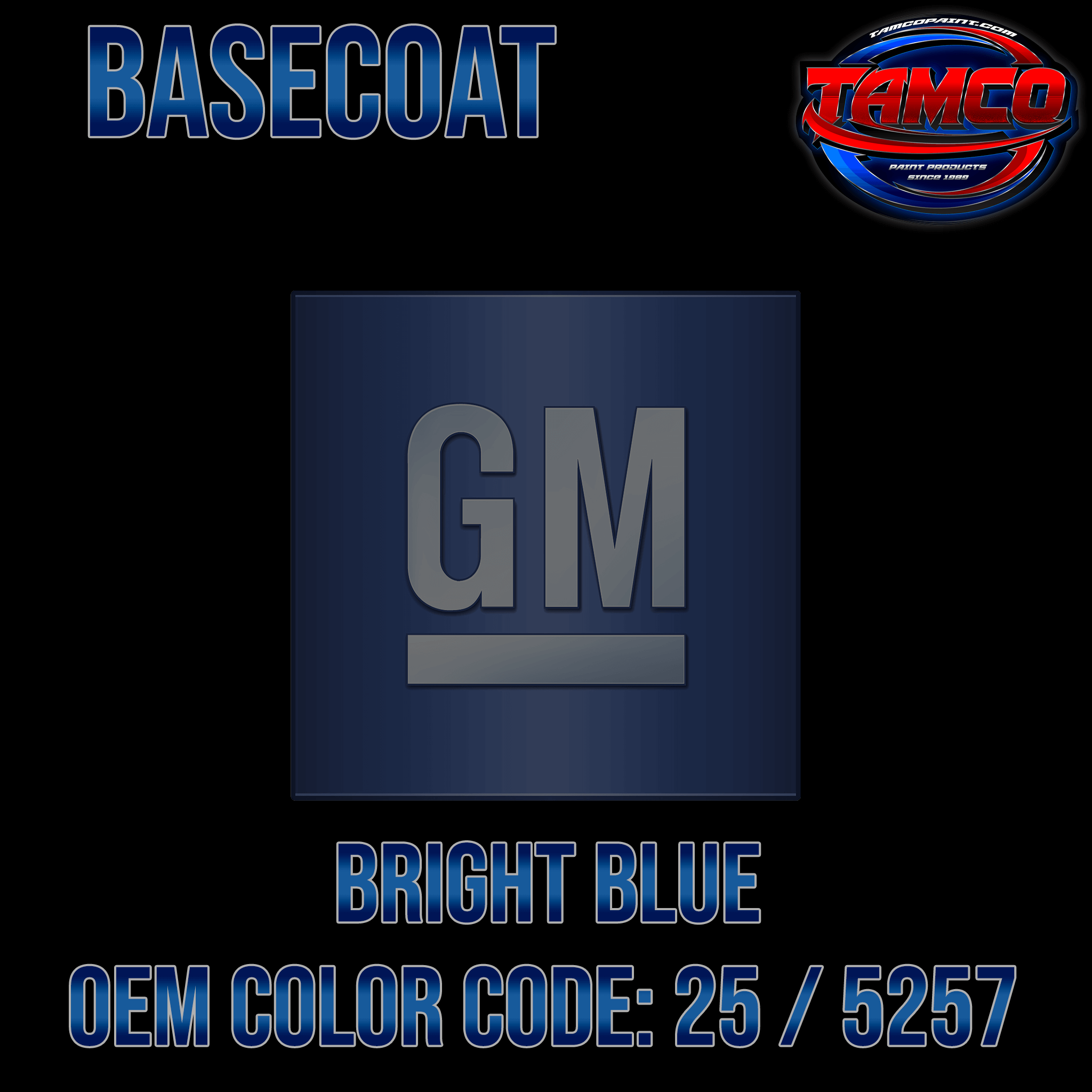 GM Bright Blue Metallic  Code 25 / 5257 OEM Basecoat