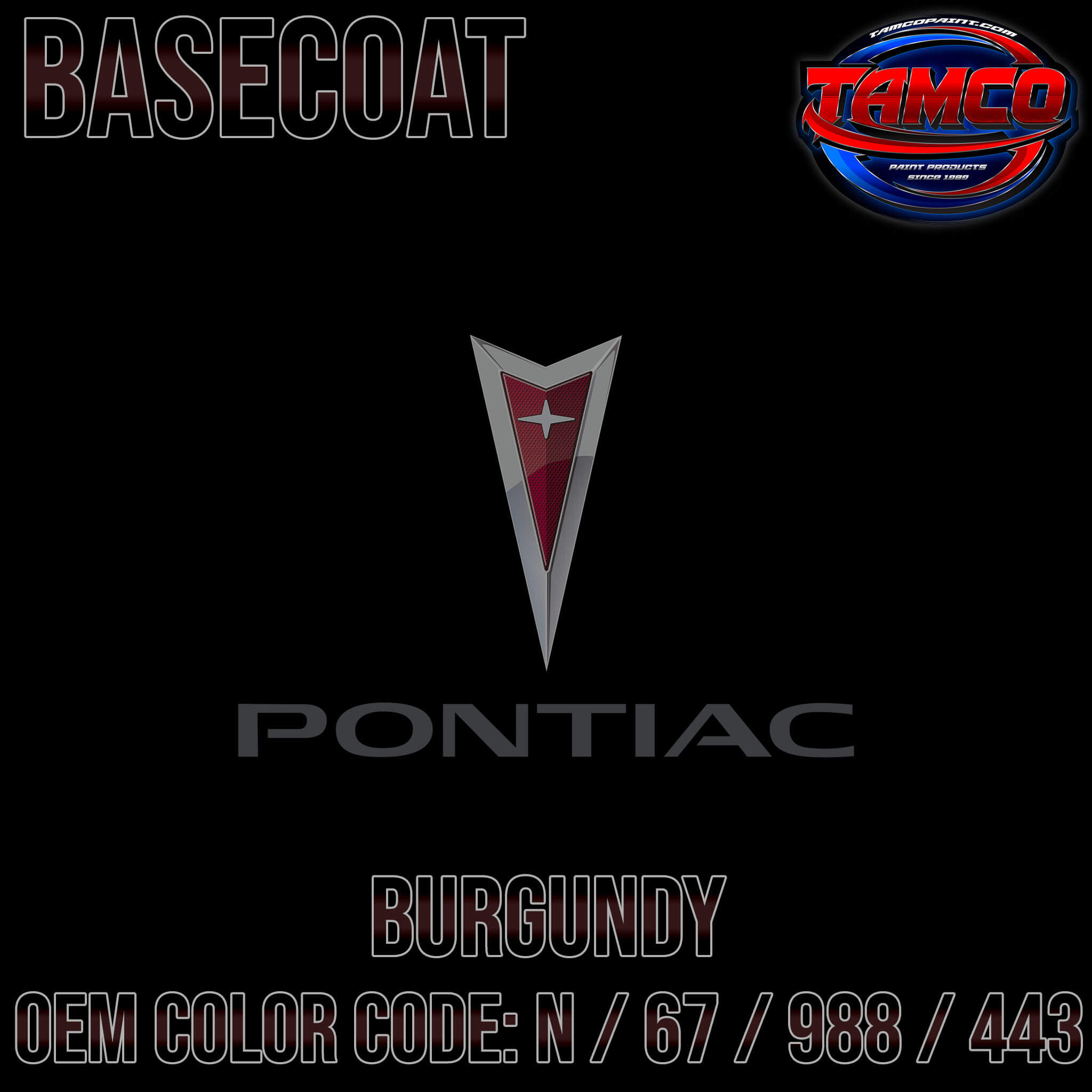 Tamco Paint Pontiac Burgundy Code N / 67 / 988 / 443 OEM Basecoat