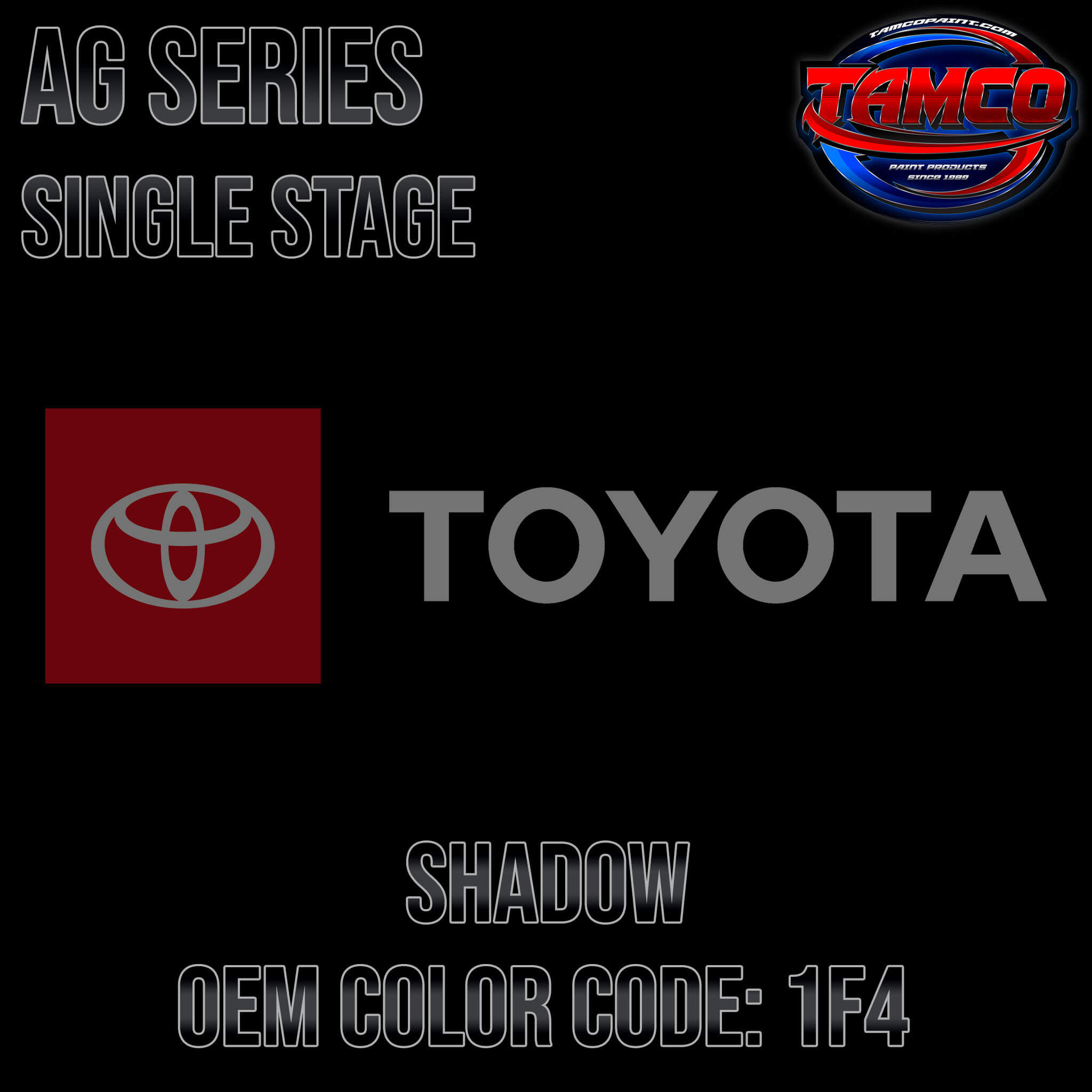 Tamco Paint Toyota Shadow Code 1F4 OEM AG Series Single Stage
