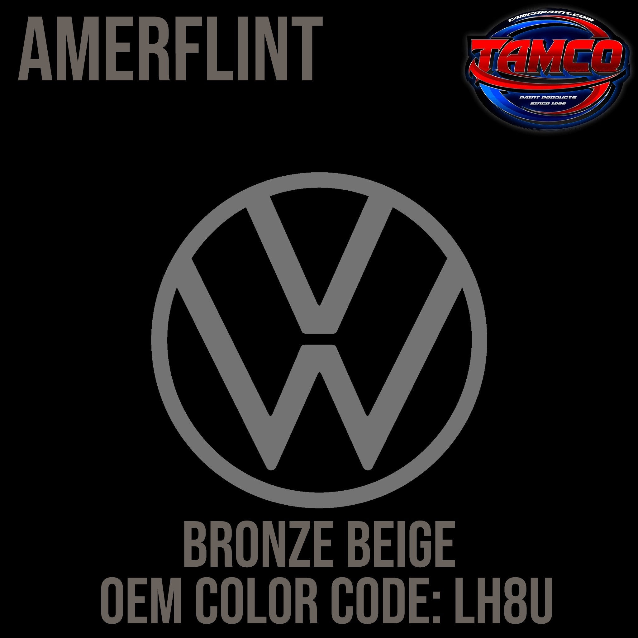 Tamco Paint Volkswagen Bronzebeige Code  LH8U / X4 OEM Amerflint