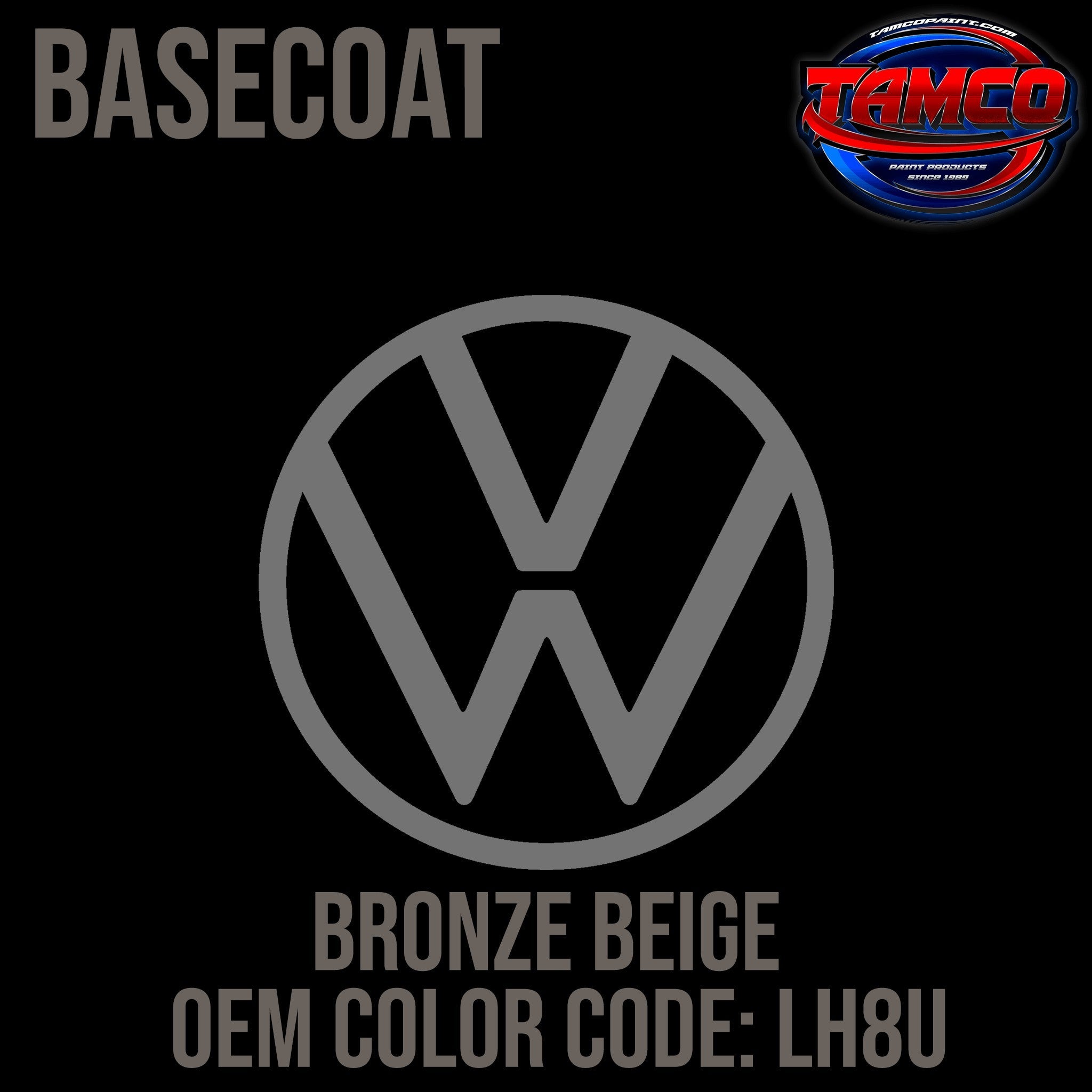 Tamco Paint Volkswagen Bronzebeige Code  LH8U / X4 OEM Basecoat