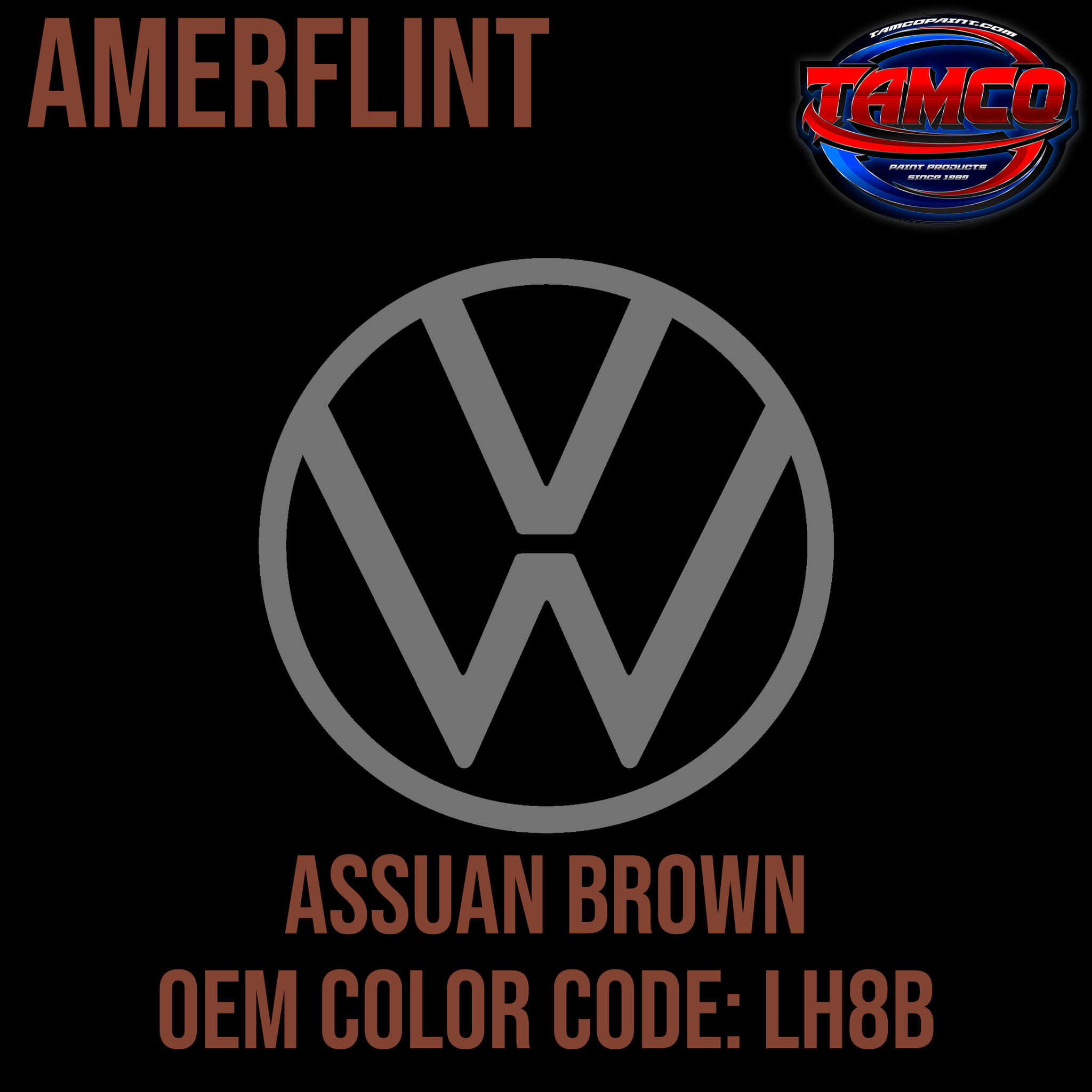Tamco Paint Volkswagen Assuan Brown Code LH8B / T6 OEM Amerflint II Series Single Stage