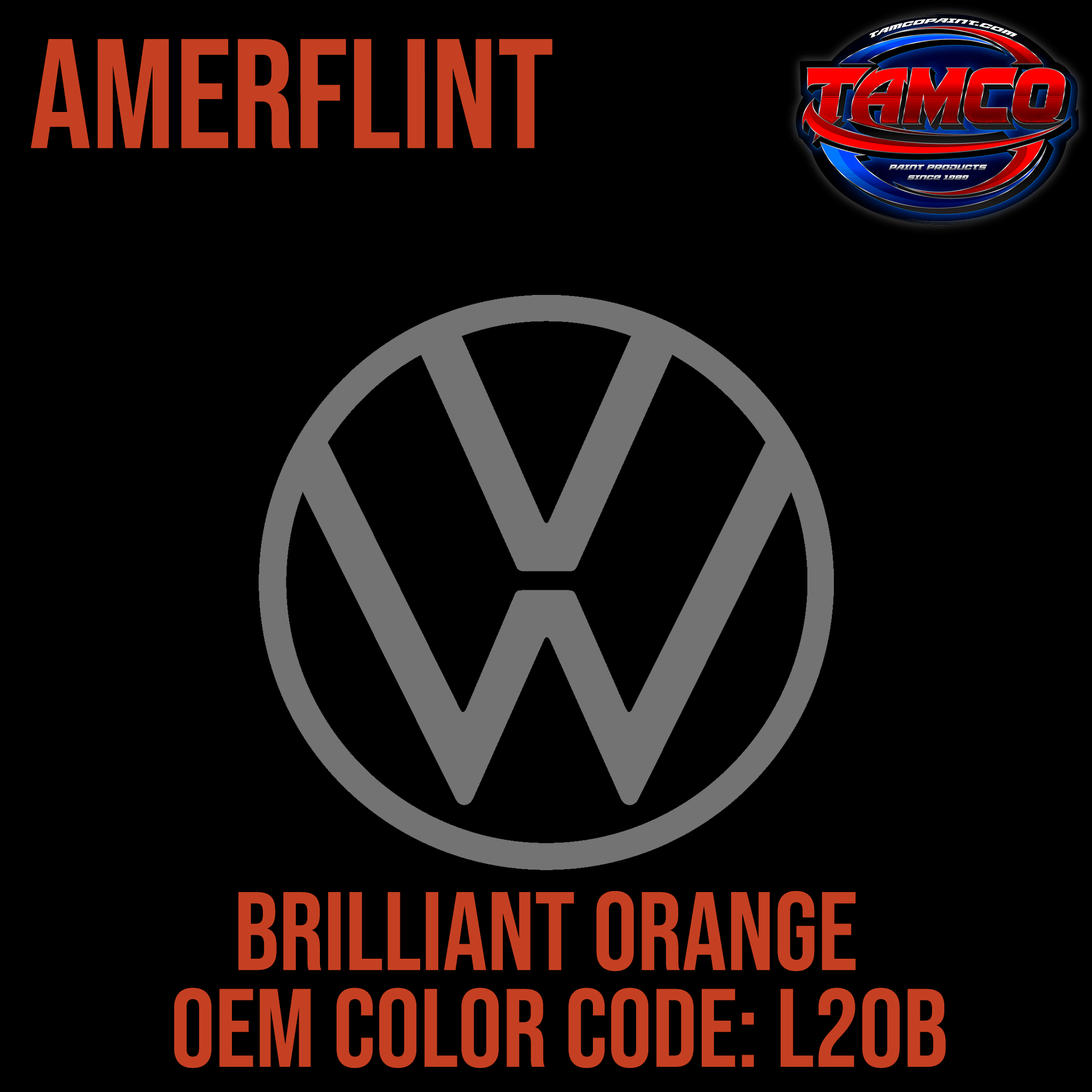 Tamco Paint Volkswagen Brilliant Orange L20B OEM Amerflint II Single Stage