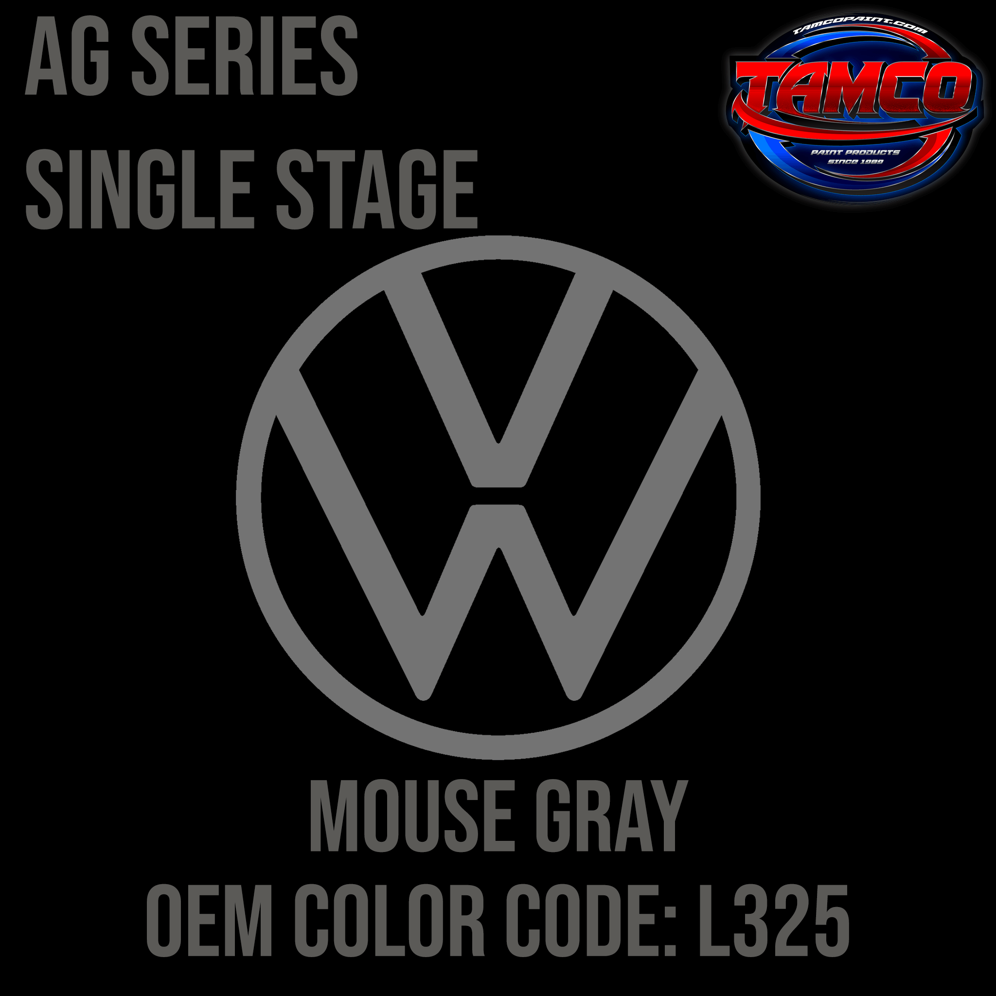 Tamco Paint Volkswagen Mouse Gray  Code L325  OEM AG Series Single Stage