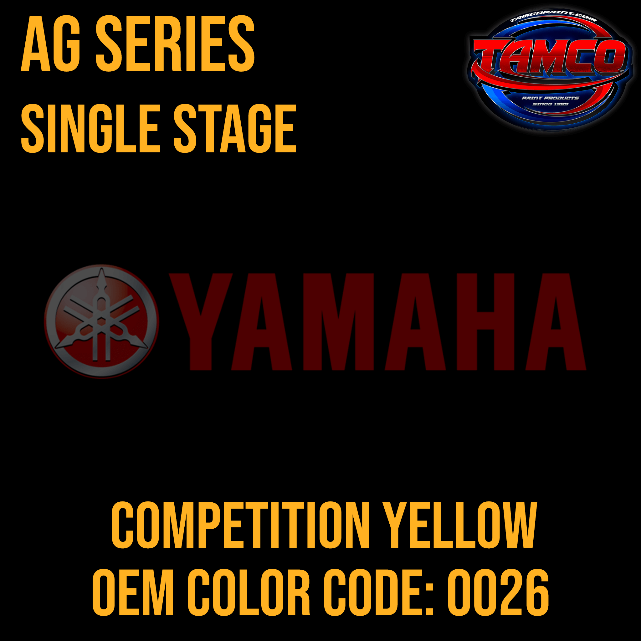 Tamco Paint Yamaha Competition Yellow OEM Color Code: 0026 AG SS